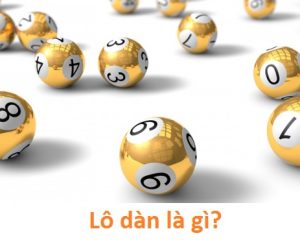 Lô dàn là gì?